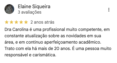 Avaliação pública no Google de Elaine Siqueira sobre atendimento da Dra. Carolina Pileggi